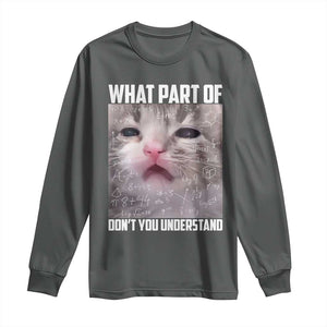 Funny Math Cat Lover Long Sleeve Shirt What Part Of Do Not You Understand TS14 Dark Heather Print Your Wear