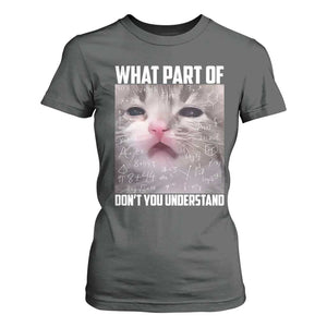 Funny Math Cat Lover T Shirt For Women What Part Of Do Not You Understand TS14 Dark Heather Print Your Wear