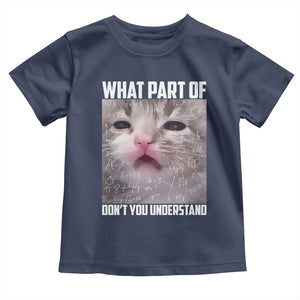 Funny Math Cat Lover Toddler T Shirt What Part Of Do Not You Understand TS14 Navy Print Your Wear