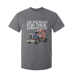 Truck Driver American Flag T Shirt For Kid On The Road For Them Always For Them Trucker Life TS14 Charcoal Print Your Wear