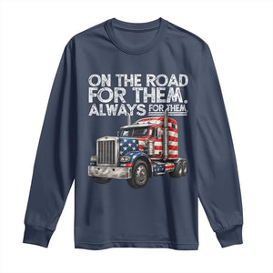 Truck Driver American Flag Long Sleeve Shirt On The Road For Them Always For Them Trucker Life TS14 Navy Print Your Wear