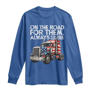 Truck Driver American Flag Long Sleeve Shirt On The Road For Them Always For Them Trucker Life TS14 Royal Blue Print Your Wear