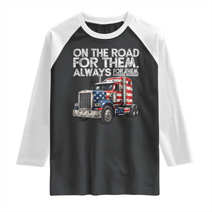 Truck Driver American Flag Raglan Shirt On The Road For Them Always For Them Trucker Life TS14 Black White Print Your Wear