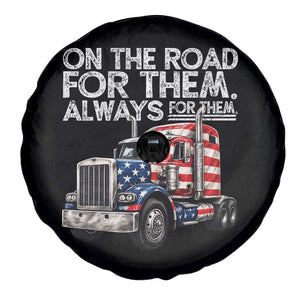 Truck Driver American Flag Spare Tire Cover On The Road For Them Always For Them Trucker Life TS14 Print Your Wear