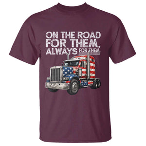 Truck Driver American Flag T Shirt On The Road For Them Always For Them Trucker Life TS14 Maroon Print Your Wear