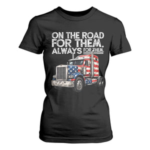 Truck Driver American Flag T Shirt For Women On The Road For Them Always For Them Trucker Life TS14 Black Print Your Wear
