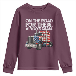 Truck Driver American Flag Youth Sweatshirt On The Road For Them Always For Them Trucker Life TS14 Maroon Print Your Wear