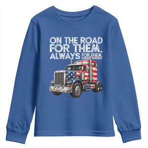 Truck Driver American Flag Youth Sweatshirt On The Road For Them Always For Them Trucker Life TS14 Royal Blue Print Your Wear