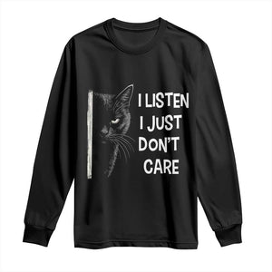 Funny Introvert Cat Long Sleeve Shirt I Listen I Just Don't Care Sarcastic Kitty Lover TS14 Black Print Your Wear