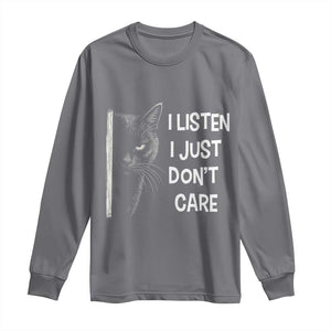 Funny Introvert Cat Long Sleeve Shirt I Listen I Just Don't Care Sarcastic Kitty Lover TS14 Charcoal Print Your Wear