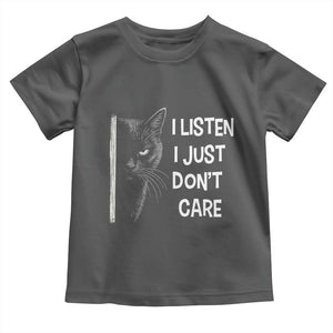 Funny Introvert Cat Toddler T Shirt I Listen I Just Don't Care Sarcastic Kitty Lover TS14 Dark Heather Print Your Wear