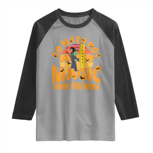 Funny Math Teacher Raglan Shirt Do Math Not Magic Show Your Work Back To School TS14 Sport Gray Black Print Your Wear