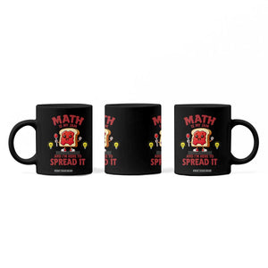 Funny School Math Teacher Coffee Mug Math Is My Jam And I Am Here To Spread It TS14 Print Your Wear