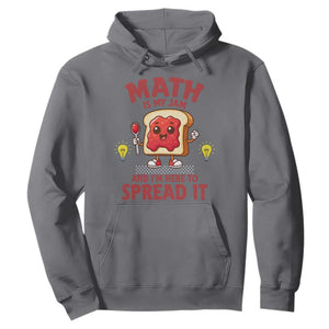 Funny School Math Teacher Hoodie Math Is My Jam And I Am Here To Spread It TS14 Charcoal Print Your Wear
