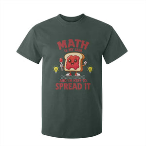Funny School Math Teacher T Shirt For Kid Math Is My Jam And I Am Here To Spread It TS14 Dark Forest Green Print Your Wear