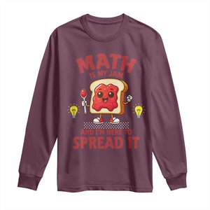 Funny School Math Teacher Long Sleeve Shirt Math Is My Jam And I Am Here To Spread It TS14 Maroon Print Your Wear