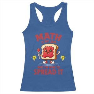 Funny School Math Teacher Racerback Tank Top Math Is My Jam And I Am Here To Spread It TS14 Royal Blue Print Your Wear