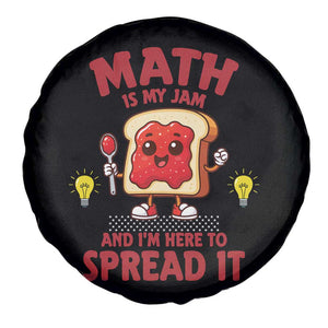 Funny School Math Teacher Spare Tire Cover Math Is My Jam And I Am Here To Spread It TS14 Print Your Wear