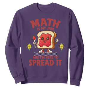 Funny School Math Teacher Sweatshirt Math Is My Jam And I Am Here To Spread It TS14 Purple Print Your Wear