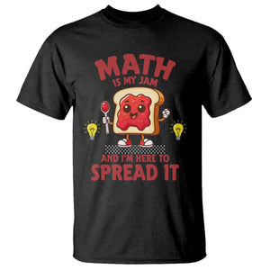 Funny School Math Teacher T Shirt Math Is My Jam And I Am Here To Spread It TS14 Black Print Your Wear