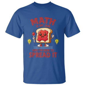 Funny School Math Teacher T Shirt Math Is My Jam And I Am Here To Spread It TS14 Royal Blue Print Your Wear