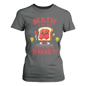 Funny School Math Teacher T Shirt For Women Math Is My Jam And I Am Here To Spread It TS14 Dark Heather Print Your Wear