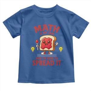 Funny School Math Teacher Toddler T Shirt Math Is My Jam And I Am Here To Spread It TS14 Royal Blue Print Your Wear