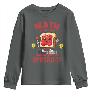Funny School Math Teacher Youth Sweatshirt Math Is My Jam And I Am Here To Spread It TS14 Dark Heather Print Your Wear