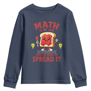 Funny School Math Teacher Youth Sweatshirt Math Is My Jam And I Am Here To Spread It TS14 Navy Print Your Wear