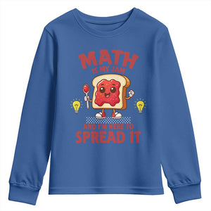 Funny School Math Teacher Youth Sweatshirt Math Is My Jam And I Am Here To Spread It TS14 Royal Blue Print Your Wear