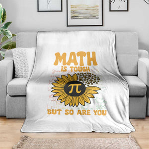Funny Math Teacher Back To School Throw Blanket Math Is Tough But So Are You TS14 Print Your Wear
