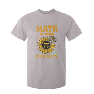 Funny Math Teacher Back To School T Shirt For Kid Math Is Tough But So Are You TS14 Ice Gray Print Your Wear