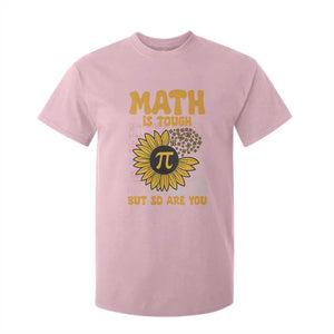 Funny Math Teacher Back To School T Shirt For Kid Math Is Tough But So Are You TS14 Light Pink Print Your Wear