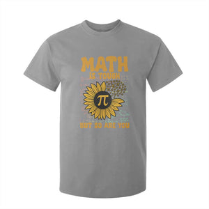 Funny Math Teacher Back To School T Shirt For Kid Math Is Tough But So Are You TS14 Sport Gray Print Your Wear