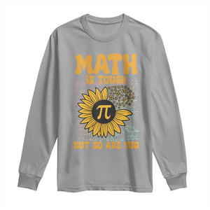 Funny Math Teacher Back To School Long Sleeve Shirt Math Is Tough But So Are You TS14 Sport Gray Print Your Wear