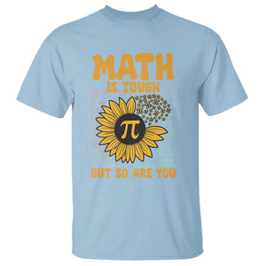 Funny Math Teacher Back To School T Shirt Math Is Tough But So Are You TS14 Light Blue Print Your Wear
