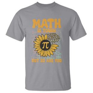 Funny Math Teacher Back To School T Shirt Math Is Tough But So Are You TS14 Sport Gray Print Your Wear