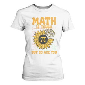 Funny Math Teacher Back To School T Shirt For Women Math Is Tough But So Are You TS14 White Print Your Wear
