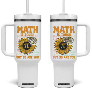 Funny Math Teacher Back To School Tumbler With Handle Math Is Tough But So Are You TS14 One Size: 40 oz White Print Your Wear