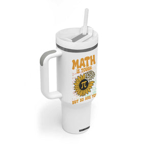 Funny Math Teacher Back To School Tumbler With Handle Math Is Tough But So Are You TS14 Print Your Wear
