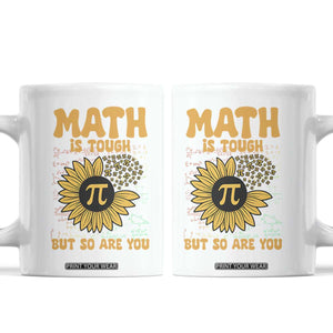 Funny Math Teacher Back To School Coffee Mug Math Is Tough But So Are You TS14 White Print Your Wear