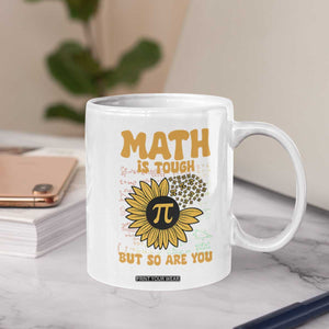 Funny Math Teacher Back To School Coffee Mug Math Is Tough But So Are You TS14 Print Your Wear