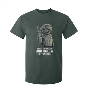 Funny Math Teacher T Shirt For Kid Be Like Subtraction And Make A Difference TS14 Dark Forest Green Print Your Wear