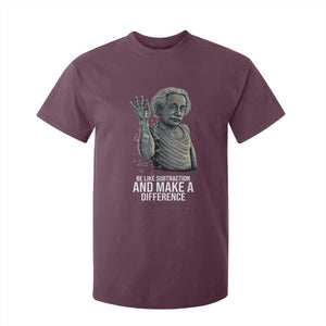 Funny Math Teacher T Shirt For Kid Be Like Subtraction And Make A Difference TS14 Maroon Print Your Wear