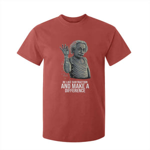 Funny Math Teacher T Shirt For Kid Be Like Subtraction And Make A Difference TS14 Red Print Your Wear