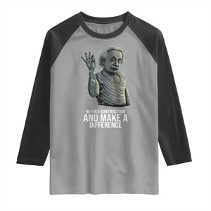 Funny Math Teacher Raglan Shirt Be Like Subtraction And Make A Difference TS14 Sport Gray Black Print Your Wear