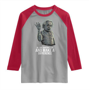 Funny Math Teacher Raglan Shirt Be Like Subtraction And Make A Difference TS14 Sport Gray Red Print Your Wear