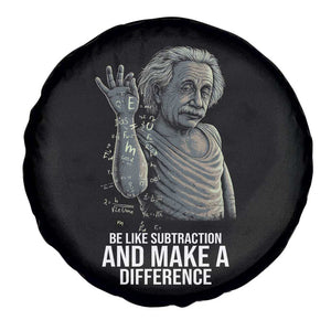 Funny Math Teacher Spare Tire Cover Be Like Subtraction And Make A Difference TS14 Print Your Wear