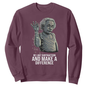 Funny Math Teacher Sweatshirt Be Like Subtraction And Make A Difference TS14 Maroon Print Your Wear