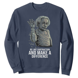 Funny Math Teacher Sweatshirt Be Like Subtraction And Make A Difference TS14 Navy Print Your Wear
